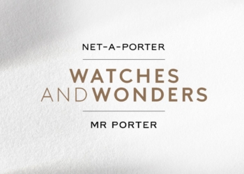 Watches and Wonders, Mr. Porter und Net-a-porter bauen Partnerschaft aus