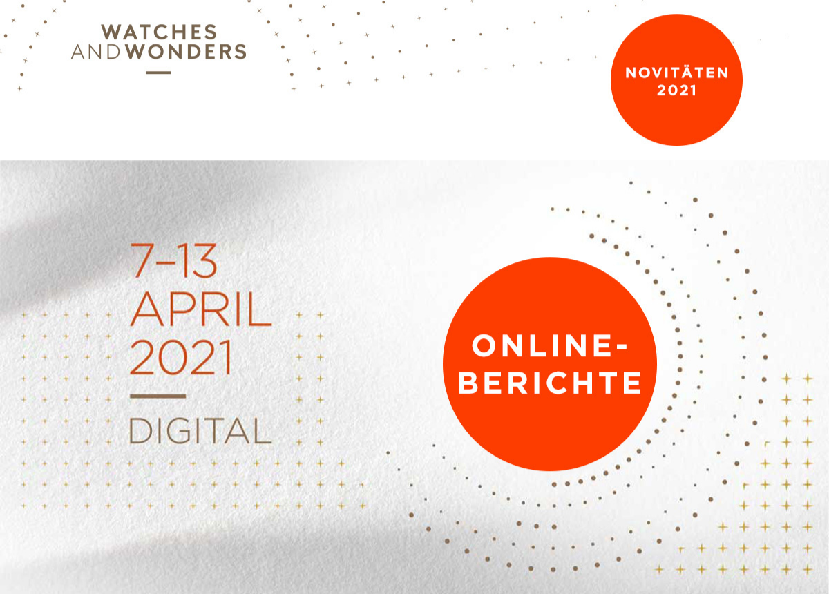 Zwischen 7. und 13. April berichtet "Blickpunkt Juwelier" regelmäßig über die digitale Uhrenmesse "Watches and Wonders 2021".