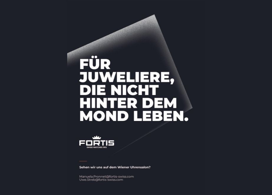 Fortis fordert den Juwelier auf, sich mit der Marke auszutauschen, um gemeinsam neue Wege zu beschreiten.