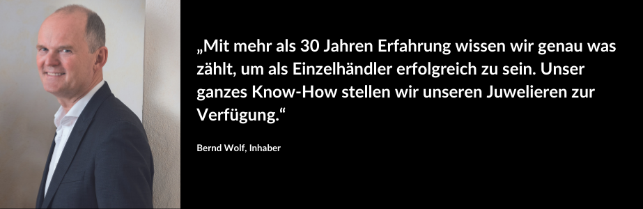 Bernd_Wolf_Schmuckfachhandelsmarke_Bernd_Wolf_Inhaber_Zitat