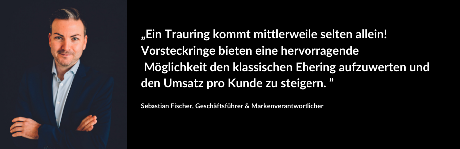 Fischer_Bayer_Aus_2_werden_3_Beisteckring_Vorsteckring_Memoire_Rosegold_Bicolor__Sebastian_Fischer_Geschaeftsfuehrer_Markenverantwortlicher_Zitat