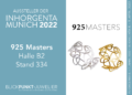 Besuchen Sie 925 Masters und ihre Untermarken in Halle B2.