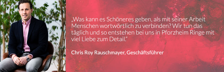 Rauschmayer_Schmuckfachhandelsmarke_2023_Chris_Roy_Rauschmayer_Geschäftsführer_Zitat