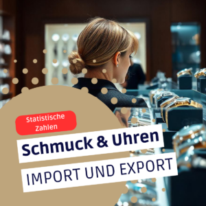 Schmuck Uhren Import Export Oktober 2024