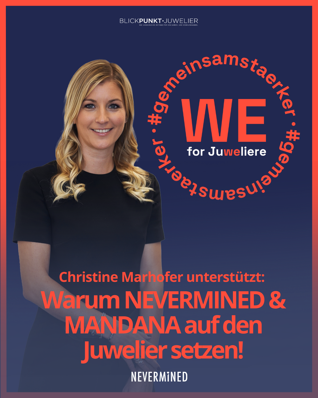 Christine Marhofer Warum Nevermined mandana auf den Juwelier setzen WE for Juweliere