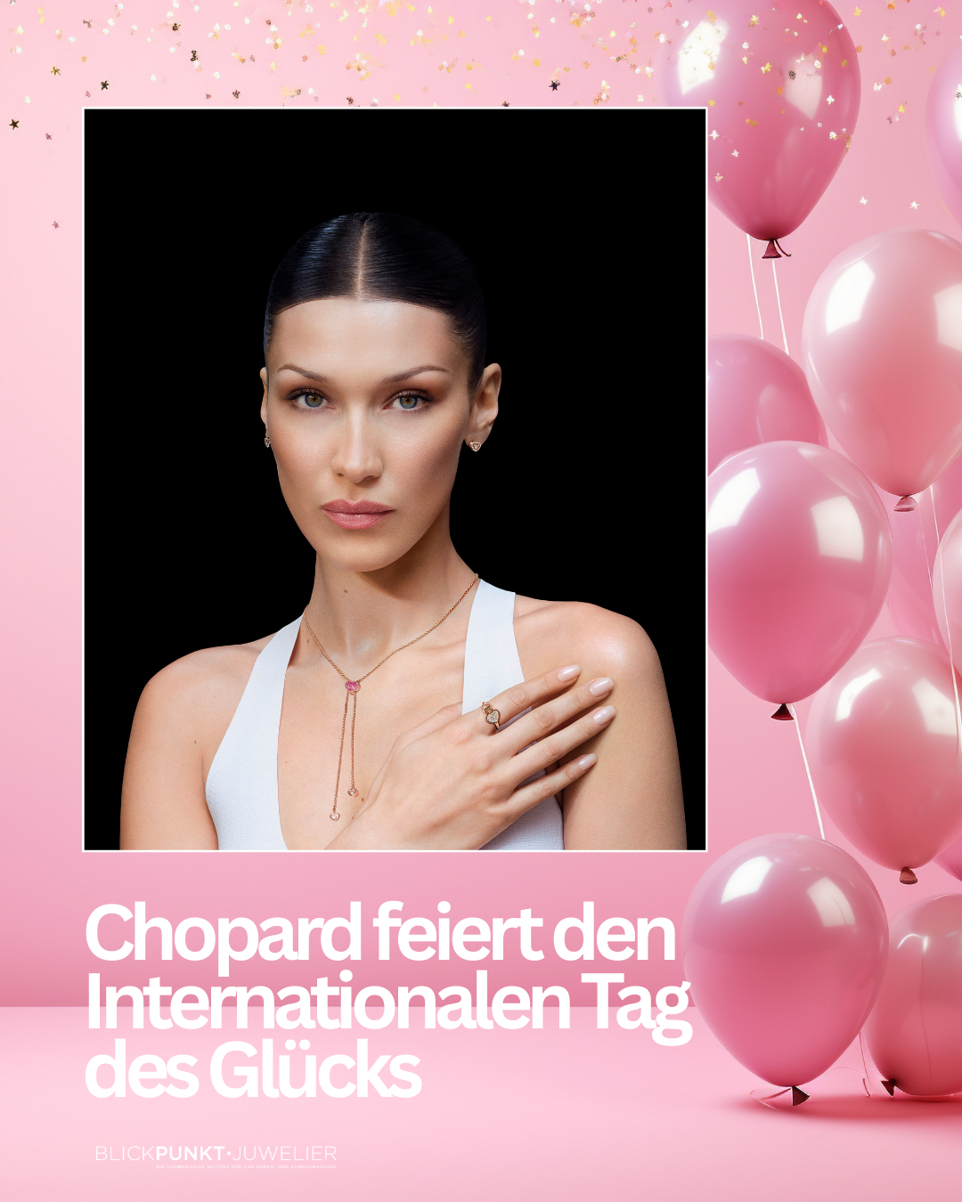 Chopard Internationaler Tag des Glücks Bella Hadid BPJ