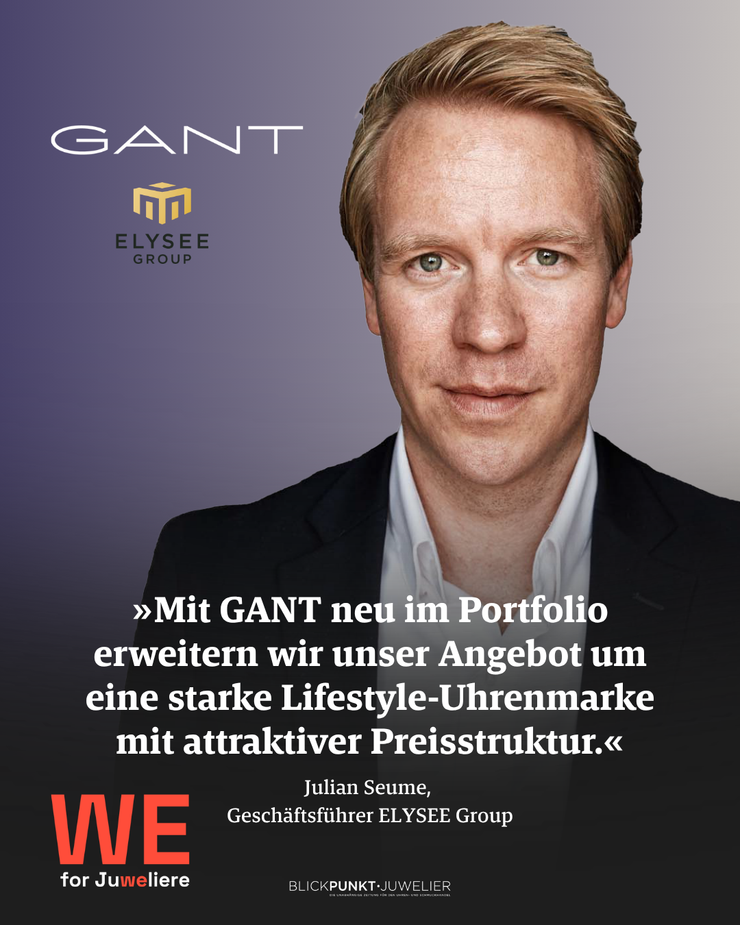 Elysee Group Julian Seume Gant neue im Portfolio Uhren WE for Juweliere