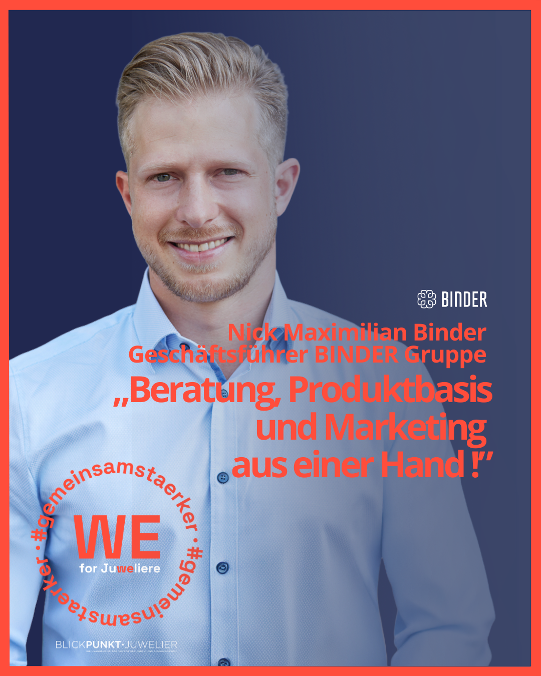 WE for Juwelier BINDER Gruppe Nick Maximilian Binder Fachhandel