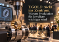 T.GOLD rückt ins Zentrum: Warum Produktion für Juweliere wichtiger wird