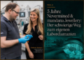 5 Jahre Nevermined & mandana Jewellery: Der schwierige Weg zum eigenen Labordiamanten