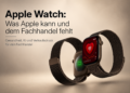 Was Apple kann und dem Fachhandel fehlt
